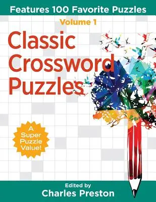 Mots croisés classiques : Comprend 100 énigmes favorites - Classic Crossword Puzzles: Features 100 Favorite Puzzles