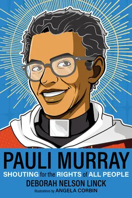 Pauli Murray : Crier pour les droits de tous les peuples - Pauli Murray: Shouting for the Rights of All People