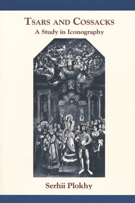 Tsars et Cosaques : Une étude iconographique - Tsars and Cossacks: A Study in Iconography