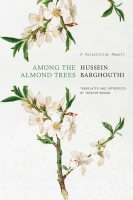Parmi les amandiers : Les mémoires d'un Palestinien - Among the Almond Trees: A Palestinian Memoir