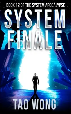 La Finale du Système : Un LitRPG Space Opera apocalyptique - System Finale: An Apocalyptic Space Opera LitRPG