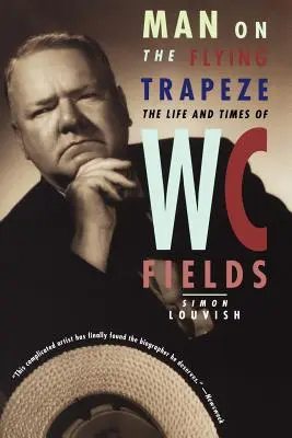 L'homme au trapèze volant : La vie et l'époque de W. C. Fields - Man on the Flying Trapeze: The Life and Times of W. C. Fields