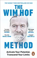 Méthode Wim Hof - Activez votre potentiel, dépassez vos limites - Wim Hof Method - Activate Your Potential, Transcend Your Limits