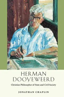 Herman Dooyeweerd : Philosophe chrétien de l'Etat et de la société civile - Herman Dooyeweerd: Christian Philosopher of State and Civil Society