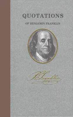 Citations de Benjamin Franklin - Quotations of Benjamin Franklin