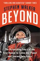 Au-delà - L'histoire étonnante du premier humain à quitter notre planète et à voyager dans l'espace - Beyond - The Astonishing Story of the First Human to Leave Our Planet and Journey into Space