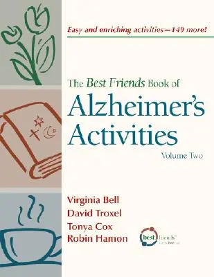 Le livre des meilleurs amis sur les activités liées à la maladie d'Alzheimer : Volume deux - Best Friends Book of Alzheimer's Activities: Volume Two