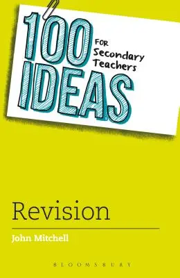 100 idées pour les enseignants du secondaire : Révision - 100 Ideas for Secondary Teachers: Revision