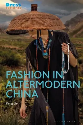 La mode dans la Chine altermoderne - Fashion in Altermodern China