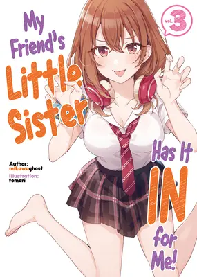 La petite sœur de mon ami a du mal avec moi ! Volume 3 - My Friend's Little Sister Has It in for Me! Volume 3