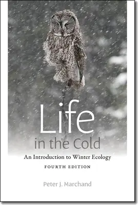 La vie dans le froid : Une introduction à l'écologie hivernale - Life in the Cold: An Introduction to Winter Ecology