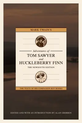 Les Aventures de Tom Sawyer et Huckleberry Finn de Mark Twain : L'édition Newsouth - Mark Twain's Adventures of Tom Sawyer and Huckleberry Finn: The Newsouth Edition
