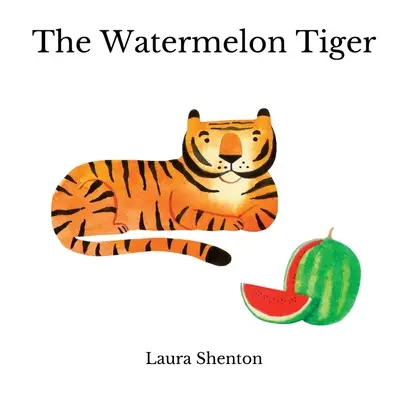 Le tigre à la pastèque - The Watermelon Tiger