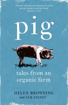 Pig : Tales from an Organic Farm (en anglais) - Pig: Tales from an Organic Farm