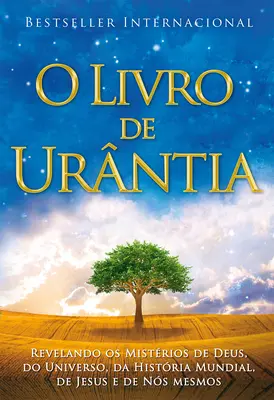 Le Livre d'Urantia : Revelando OS Misterios de Deus, Do Universo, de Jesus E Sobre Nos Mesmos - O Livro de Urntia: Revelando OS Misterios de Deus, Do Universo, de Jesus E Sobre Nos Mesmos