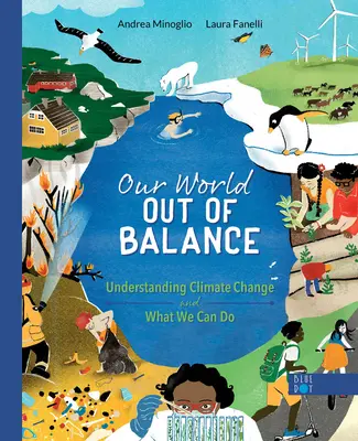 Notre monde en déséquilibre : Comprendre le changement climatique et ce que nous pouvons faire - Our World Out of Balance: Understanding Climate Change and What We Can Do