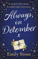 Toujours, en décembre - L'histoire d'amour magnifique, exaltante, émotionnelle et absolument incontournable avec TOUS LES SENTIMENTS. - Always, in December - The gorgeous, uplifting, emotional and absolutely unputdownable love story with ALL THE FEELS