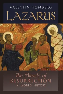 Lazare : le miracle de la résurrection dans l'histoire du monde - Lazarus: The Miracle of Resurrection in World History