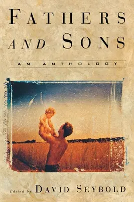 Pères et fils : Une anthologie - Fathers and Sons: An Anthology