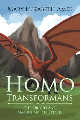 Homo Transformans : L'origine et la nature de l'espèce - Homo Transformans: The Origin and Nature of the Species