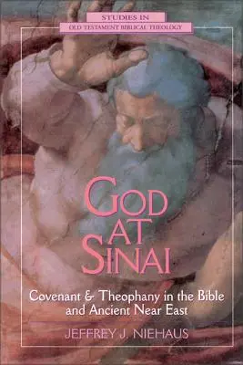 Dieu au Sinaï : Alliance et théophanie dans la Bible et le Proche-Orient ancien - God at Sinai: Covenant and Theophany in the Bible and Ancient Near East