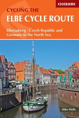 Véloroute de l'Elbe - Elberadweg - De la Tchécoslovaquie et de l'Allemagne à la mer du Nord - Elbe Cycle Route - Elberadweg - Czechia and Germany to the North Sea