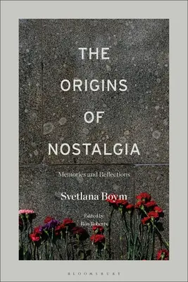 Les origines de la nostalgie : Souvenirs et réflexions - The Origins of Nostalgia: Memories and Reflections