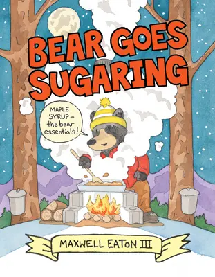 L'ours va à la sucrerie - Bear Goes Sugaring