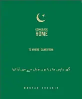 Retourner à la maison, là d'où je viens - Mahtab Hussain - Going Back Home To Where I Came From - Mahtab Hussain