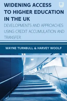 Élargir l'accès à l'enseignement supérieur au Royaume-Uni : Développements et approches utilisant l'accumulation et le transfert de crédits - Widening Access to Higher Education in the UK: Developments and Approaches Using Credit Accumulation and Transfer