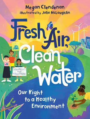 De l'air frais, de l'eau propre : Notre droit à un environnement sain - Fresh Air, Clean Water: Our Right to a Healthy Environment