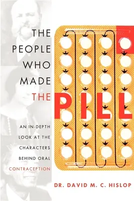 Ceux qui ont fait la pilule : Un regard approfondi sur les personnages à l'origine de la contraception orale - The People Who Made the Pill: An In-Depth Look at the Characters Behind Oral Contraception