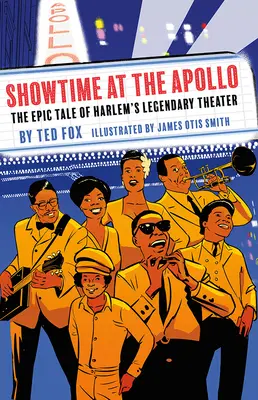 L'heure du spectacle à l'Apollo : L'histoire épique du théâtre légendaire de Harlem - Showtime at the Apollo: The Epic Tale of Harlem's Legendary Theater