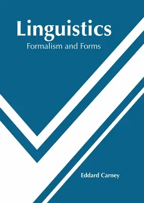 Linguistique : Formalisme et formes - Linguistics: Formalism and Forms
