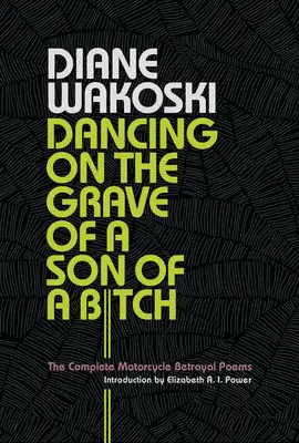 Danser sur la tombe d'un fils de pute : L'intégrale des poèmes sur la trahison des motards - Dancing on the Grave of a Son of a Bitch: The Complete Motorcycle Betrayal Poems