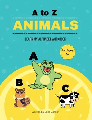 A to Z Animals : Apprendre mon alphabet - A to Z Animals: Learn My Alphabet Workbook