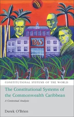 Les systèmes constitutionnels des Caraïbes du Commonwealth : une analyse contextuelle - The Constitutional Systems of the Commonwealth Caribbean: A Contextual Analysis