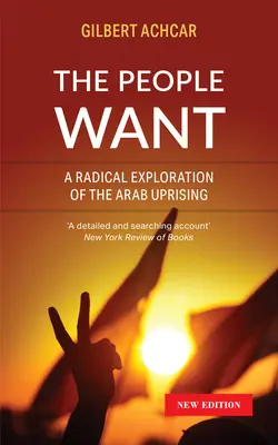 Les peuples veulent : Une exploration radicale du soulèvement arabe - The People Want: A Radical Exploration of the Arab Uprising