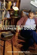 La science et l'humanisme de Stephen Jay Gould - The Science and Humanism of Stephen Jay Gould