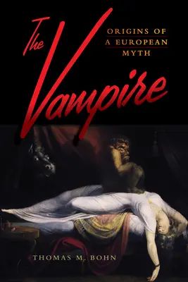 Le vampire : Les origines d'un mythe européen - The Vampire: Origins of a European Myth