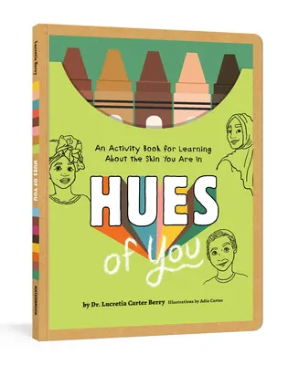 Hues of You : Un cahier d'activités pour apprendre à connaître la peau dans laquelle on se trouve - Hues of You: An Activity Book for Learning about the Skin You Are in