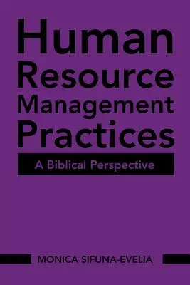 Pratiques de gestion des ressources humaines : Une perspective biblique - Human Resource Management Practices: A Biblical Perspective