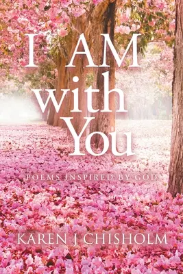 Je suis avec toi : Poèmes inspirés par Dieu - I AM with You: Poems Inspired by God