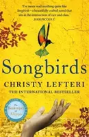 Songbirds - Le bestseller puissant et évocateur du Sunday Times de l'auteur de L'Apiculteur d'Alep. - Songbirds - The powerful, evocative Sunday Times bestseller from the author of The Beekeeper of Aleppo