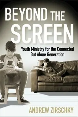 Au-delà de l'écran : Le ministère de la jeunesse pour la génération connectée mais solitaire - Beyond the Screen: Youth Ministry for the Connected But Alone Generation