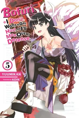 Bofuri : Je ne veux pas être blessé, alors je vais maximiser ma défense, Vol. 5 (Light Novel) - Bofuri: I Don't Want to Get Hurt, So I'll Max Out My Defense., Vol. 5 (Light Novel)