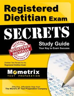 Guide d'étude de l'examen de diététicien(ne) agréé(e) : Le test des diététiciens pour l'examen des diététiciens agréés - Registered Dietitian Exam Secrets Study Guide: Dietitian Test Review for the Registered Dietitian Exam