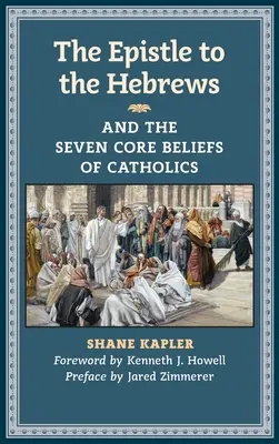 L'épître aux Hébreux et les sept convictions fondamentales des catholiques - The Epistle to the Hebrews and the Seven Core Beliefs of Catholics