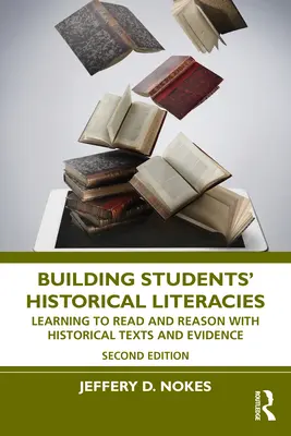 Construire la littératie historique des élèves : Apprendre à lire et à raisonner à partir de textes et de preuves historiques - Building Students' Historical Literacies: Learning to Read and Reason with Historical Texts and Evidence