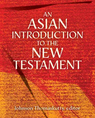 Une introduction asiatique au Nouveau Testament - An Asian Introduction to the New Testament